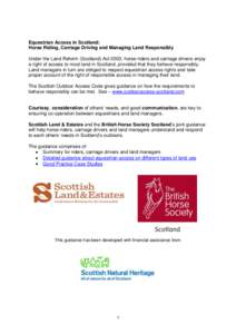 Equestrian Access in Scotland: Horse Riding, Carriage Driving and Managing Land Responsibly Under the Land Reform (Scotland) Act 2003, horse-riders and carriage drivers enjoy a right of access to most land in Scotland, p