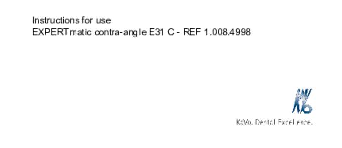 Instructions for use EXPERTmatic contra-angle E31 C - REF Distributed by: KaVo Dental GmbH Bismarckring 39