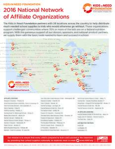 KIDS IN NEED FOUNDATIONNational Network of Affiliate Organizations The Kids In Need Foundation partners with 38 locations across the country to help distribute much needed school supplies to kids who would otherwi