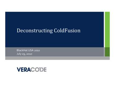 Microsoft PowerPoint - BH USDeconstructing ColdFusion - v1.0 - NOSPEAKERNOTES.pptx [Read-Only]