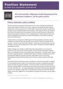Position Statement O CTO BE R[removed] : F O R G E NER A L D I ST RI B UT IO N HIV and Australia’s Migration Health Requirement for permanent residence: call for policy reform