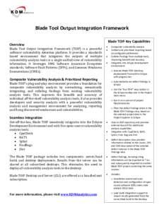 Blade Tool Output Integration Framework Overview Blade Tool Output Integration Framework (TOIF) is a powerful software vulnerability detection platform. It provides a standards based environment that integrates the outpu