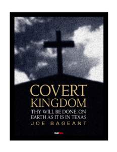 COVERT KINGDOM THY WILL BE DONE, ON EARTH AS IT IS IN TEXAS  JOE