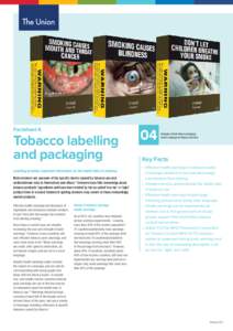 Factsheet 4.  Tobacco labelling and packaging Labelling provides important information on the health risks of smoking Most smokers are unaware of the specific harms caused by tobacco use and
