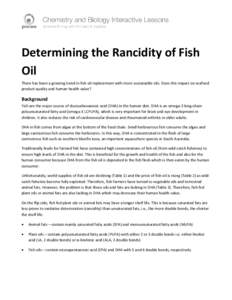 Determining the Rancidity of Fish Oil There has been a growing trend in fish oil replacement with more sustainable oils. Does this impact on seafood product quality and human health value?  Background