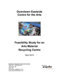 Downtown Eastside Centre for the Arts Feasibility Study for an Arts Material Recycling Centre