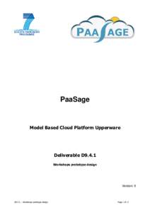 PaaSage  Model Based Cloud Platform Upperware Deliverable D9.4.1 Workshops prototype design