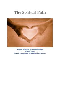    The Spiritual Path	
   Aaron Mangal of LOVEolution talks with