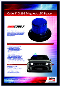 Code 3® CL199 Magnetic LED Beacon  The Code 3® CL199M LED Beacon features thirty built-in flash patterns, including four simulated rotating patterns. Twelve auxiliary LEDs in the top of the beacon provide 360° vertica