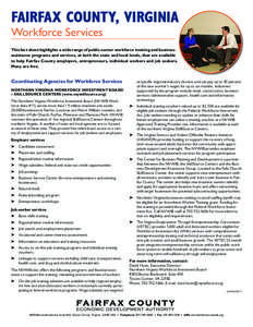 FAIRFAX COUNTY, VIRGINIA Workforce Services This fact sheet highlights a wide range of public-sector workforce training and business assistance programs and services, at both the state and local levels, that are availabl