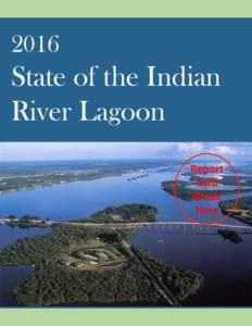 2016  State of the Indian River Lagoon Report	
   Card	
  