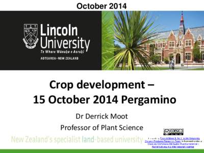 OctoberCrop development – 15 October 2014 Pergamino Dr Derrick Moot Professor of Plant Science