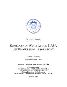 PROGRESS REPORT  SUMMARY OF WORK AT THE NASA JET PROPULSION LABORATORY PATRICK ALEXANDER DATE: SEPTEMBER 7, 2013