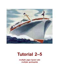 Tutorial 2–5 multiple page layout sets multiple quintuplets ©2008 Suzanne Napoleon [Code any boilerplate text here for it to appear on the back of the