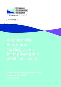 Antimicrobial Resistance: Tackling a crisis for the health and wealth of nations