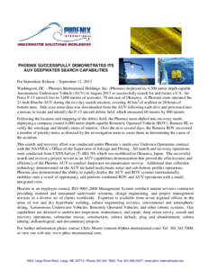 PHOENIX SUCCESSFULLY DEMONSTRATES ITS AUV DEEPWATER SEARCH CAPABILITIES For Immediate Release – September 11, 2013 Washington, DC – Phoenix International Holdings, Inc. (Phoenix) deployed its 4,500 meter depth capabl