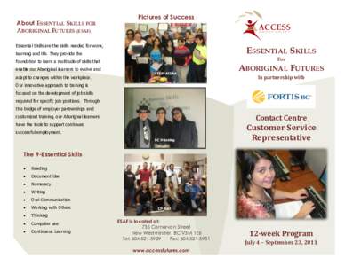 About ESSENTIAL SKILLS FOR ABORIGINAL FUTURES (ESAF) Pictures of Success  Essential Skills are the skills needed for work,