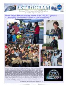 October[removed]A Quarterly Publication  Ames Open House draws more than 120,000 guests NASA photos by Eric James  -- Celebrating the research center’s 75th anniversary