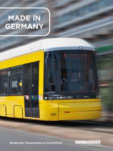 Made in Germany Bombardier Transportation in Deutschland  Ein starkes Engagement in Deutschland