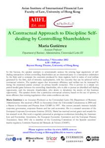 Asian Institute of International Financial Law Faculty of Law, University of Hong Kong A Contractual Approach to Discipline Selfdealing by Controlling Shareholders María Gutiérrez