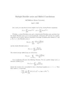 Multiple Dirichlet series and Shifted Convolutions Jeff Hoffstein (Brown University) April 1, 2010 Let f and g be cusp forms of even weight k for Γ0 (N0 ), having Fourier expansions X X