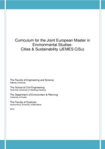 Curriculum for the Joint European Master in Environmental StudiesCities & Sustainability (JEMES CiSu) The Faculty of Engineering and Science Aalborg University
