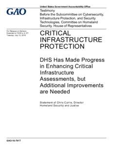 GAO-16-791T, CRITICAL INFRASTRUCTURE PROTECTION:DHS Has Made Progress in Enhancing Critical Infrastructure Assessments, but Additional Improvements are Needed