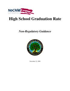 High School Graduation Rate   Non-Regulatory Guidance December 22, 2008
