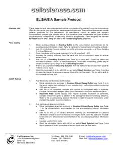 ELISA/EIA Sample Protocol Intended Use: These reagents have been prescreened to allow construction of a sandwich enzyme immunoassay (EIA) for the specific and quantitative measurement of cytokines. The enclosed procedure
