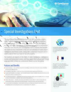 Special Investigations Unit The Cyveillance Special Investigations Unit (SIU) provides a highly skilled, experienced team which can conduct web-based searches, investigations and analysis quickly, efficiently and with th