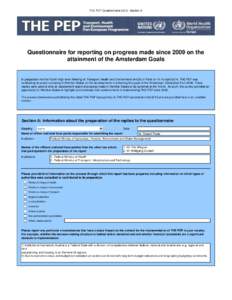 THE PEP Questionnaire[removed]Section A  Questionnaire for reporting on progress made since 2009 on the attainment of the Amsterdam Goals  In preparation for the Fourth High-level Meeting on Transport, Health and Environm