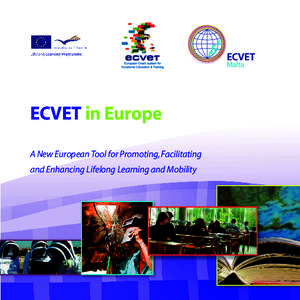 ECVET in Europe A New European Tool for Promoting, Facilitating and Enhancing Lifelong Learning and Mobility What does the term VET mean? The term VET refers to Vocational Education and Training.