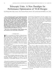 220  IEEE TRANSACTIONS ON COMPUTER-AIDED DESIGN OF INTEGRATED CIRCUITS AND SYSTEMS, VOL. 17, NO. 3, MARCH 1998 Telescopic Units: A New Paradigm for Performance Optimization of VLSI Designs