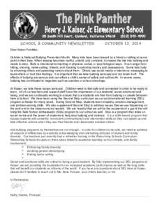 SCHOOL & COMMUNITY NEWSLETTER  OCTOBER 13, 2014 Dear Kaiser Families, October is National Bullying Prevention Month. Many kids have been teased by a friend or sibling at some