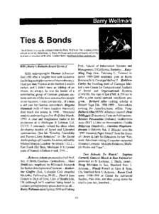Barry Wellman  Ties & Bonds Ties & Bonds is a regular column written by Barry Wellman . The contents of this column are solely determined by Barry Wellman and do not necessarily reflect the opinions or concerns of INSNA.