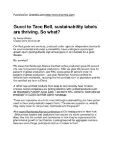 Published on GreenBiz.com (http://www.greenbiz.com)  Gucci to Taco Bell, sustainability labels are thriving. So what? By Tensie Whelan Created:30