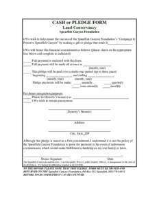 CASH or PLEDGE FORM Land Conservancy Spearfish Canyon Foundation I/We wish to help assure the success of the Spearfish Canyon Foundation’s “Campaign to Preserve Spearfish Canyon” by making a gift or pledge that tot