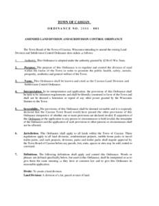 TOWN OF CASSIAN ORDINANCE NOAMENDED LAND DIVISION AND SUBDIVISION CONTROL ORDINANCE  The Town Board of the Town of Cassian, Wisconsin intending to amend the exising Land