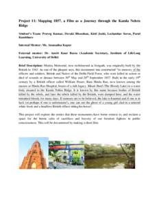Project 11: Mapping 1857, a Film as a Journey through the Kamla Nehru Ridge Student’s Team: Praveg Kumar, Devaki Bhooshan, Kirti Joshi, Leelambar Soren, Parul Kumbhare Internal Mentor: Ms. Ananadna Kapur External mento