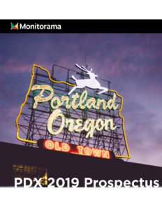 PDX 2019 Prospectus  EVERYONE’S FAVORITE MONITORING CONFERENCE The best and brightest minds from across the world meet every year in Portland, Oregon to listen, learn, and lead as we discuss the state of