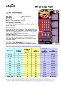 447 $3 Bingo Night Game Information Start Date: Price Point: Overall odds: Quantity of tickets printed: