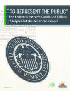 “TO REPRESENT THE PUBLIC” The Federal Reserve’s Continued Failure to Represent the American People February 2016
