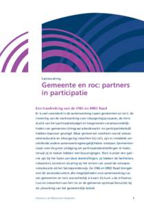 Samenvatting  Gemeente en roc: partners in participatie Een handreiking van de VNG en MBO Raad Er is veel veranderd in de samenwerking tussen gemeenten en roc’s: de