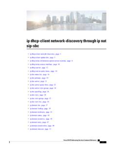 ip dhcp-client network-discovery through ip nat sip-sbc • ip dhcp-client network-discovery, page 3 • ip dhcp-client update dns, page 5 • ip dhcp-relay information option server-override, page 8 • ip dhcp-relay so