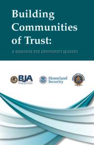 Building Communities of Trust: A GUIDANCE FOR COMMUNITY LEADERS  Bureau of Justice Assistance