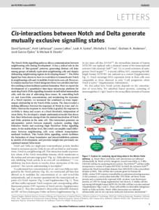 doi:[removed]nature08959  LETTERS Cis-interactions between Notch and Delta generate mutually exclusive signalling states David Sprinzak1, Amit Lakhanpal1, Lauren LeBon1, Leah A. Santat1, Michelle E. Fontes1, Graham A. And