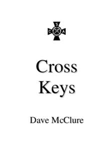 Cr oss Key s Dave McClure Cross Keys © Copyright 2012, Dave McClure