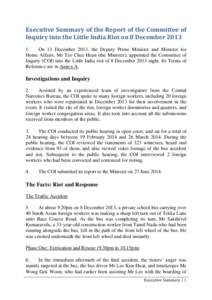 Executive Summary of the Report of the Committee of Inquiry into the Little India Riot on 8 December[removed]On 13 December 2013, the Deputy Prime Minister and Minister for Home Affairs, Mr Teo Chee Hean (the Minister), 