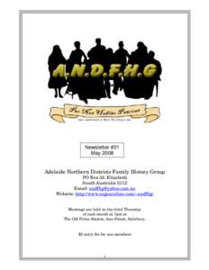 Newsletter #21 May 2008 Adelaide Northern Districts Family History Group PO Box 32, Elizabeth South Australia 5112 Email: [removed]