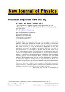 Polarization singularities in the clear sky M V Berry1 , M R Dennis1,3 and R L Lee Jr2 1 H H Wills Physics Laboratory, Tyndall Avenue, Bristol BS8 1TL, UK 2 Physics Department, U.S. Naval Academy, 566 Brownson Road, Anna